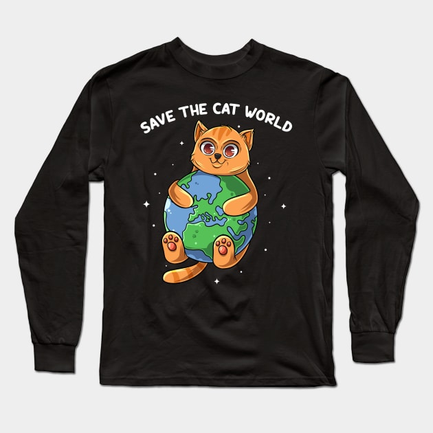 Cat Save The Cat World Long Sleeve T-Shirt by Holycat